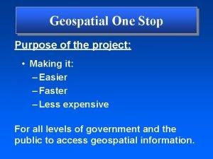 Geospatial one stop
