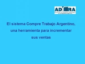 El sistema Compre Trabajo Argentino Argentino una herramienta