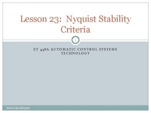 Lesson 23 Nyquist Stability Criteria 1 ET 438