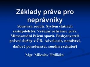 Zklady prva pro neprvnky Soustava soud Systm sttnch