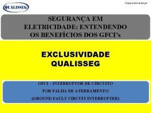 Clique para avanar SEGURANA EM ELETRICIDADE ENTENDENDO OS