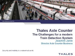 www thalesgroup comgermany Thales Axle Counter The Challenges