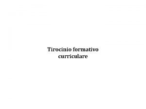 Tirocinio formativo curriculare http www dipbiogeo unict itsan