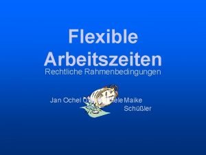 Flexible Arbeitszeiten Rechtliche Rahmenbedingungen Jan Ochel Ursula Thiele