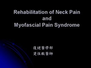 Rehabilitation of Neck Pain and Myofascial Pain Syndrome
