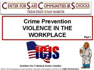 Crime Prevention VIOLENCE IN THE WORKPLACE Institute for