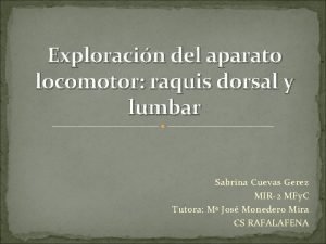 Exploracin del aparato locomotor raquis dorsal y lumbar