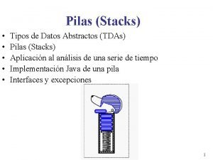 Pilas Stacks Tipos de Datos Abstractos TDAs Pilas