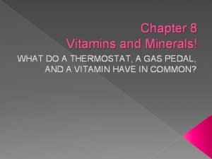 Chapter 8 vitamins and minerals