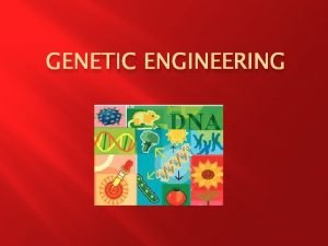 Objectives of genetic engineering for class 10