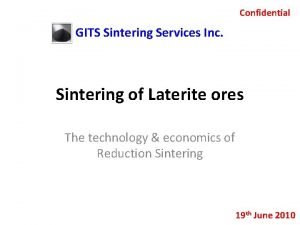 Confidential GITS Sintering Services Inc Sintering of Laterite