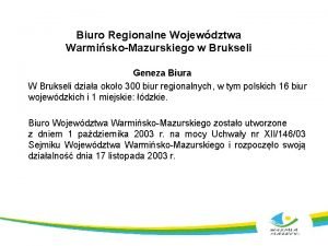 Biuro Regionalne Wojewdztwa WarmiskoMazurskiego w Brukseli Geneza Biura