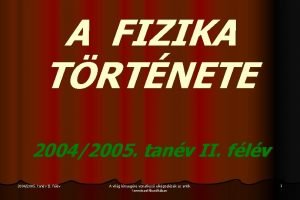 A FIZIKA TRTNETE 20042005 tanv II flv A