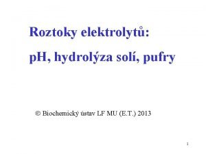 Roztoky elektrolyt p H hydrolza sol pufry Biochemick