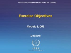 IAEA Training in Emergency Preparedness and Response Exercise