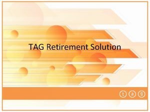 TAG Retirement Solution Who is TAG Largest and