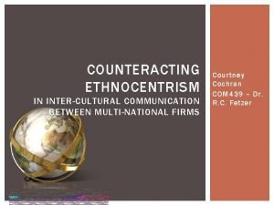 Ethnocentrism intercultural communication