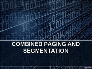 Combined segmentation and paging