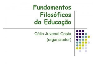 Fundamentos Filosficos da Educao Clio Juvenal Costa organizador