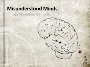 Misunderstood minds