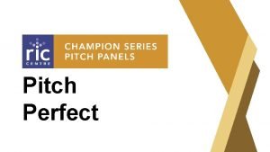 Pitch Perfect General Tips Tell your story dont