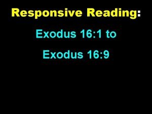 Responsive Reading Exodus 16 1 to Exodus 16