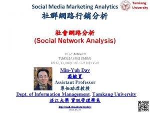 Social Media Marketing Analytics Tamkang University Social Network