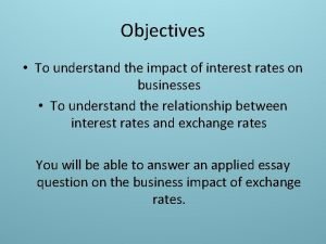 Objectives To understand the impact of interest rates