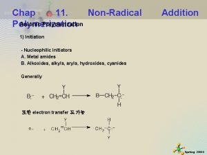 Chap 11 NonRadical Anionic Polymerization Addition 1 Initiation