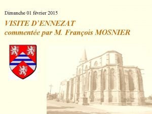 Dimanche 01 fvrier 2015 VISITE DENNEZAT commente par