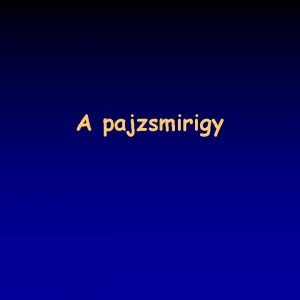 A pajzsmirigy A pajzsmirigyhormonok 28 a pajzsmirigy mintegy