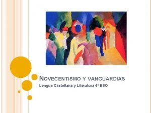 Novecentismo y vanguardias 4 eso