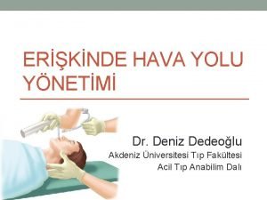 ERKNDE HAVA YOLU YNETM Dr Deniz Dedeolu Akdeniz