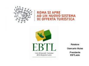 Relatore Giancarlo Mulas Presidente EBTLazio APRILE ARRIVI PRESENZE