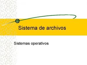 Sistema de archivos Sistemas operativos Organizaciones comunes de