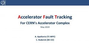 CERN Accelerator Fault Tracking AFT Why was it