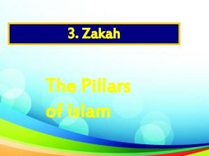 3 Zakah The Pillars of Islam Zakat is