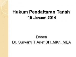 Hukum Pendaftaran Tanah 15 Januari 2014 Dosen Dr