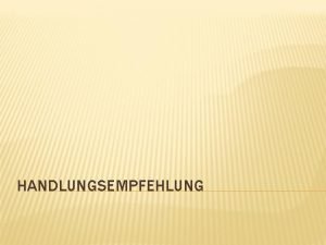 HANDLUNGSEMPFEHLUNG AGENDA Vorgehensweise Ergebnisse der Schulen im Vergleich