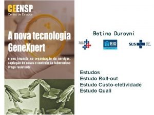 Betina Durovni Estudos Estudo Rollout Estudo Custoefetividade Estudo