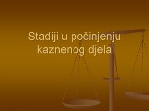 Stadiji u poinjenju kaznenog djela ITER CRIMINIS 1