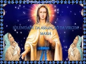 Tema da Solenidade da Assuno da Virgem Santa