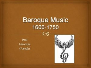 Baroque Music 1600 1750 Paul Larocque Joseph Defining