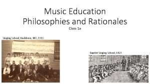 Music Education Philosophies and Rationales Class 1 a