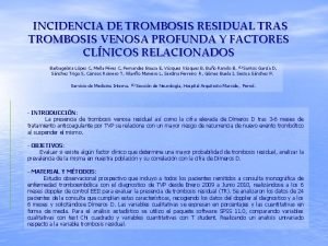 INCIDENCIA DE TROMBOSIS RESIDUAL TRAS TROMBOSIS VENOSA PROFUNDA