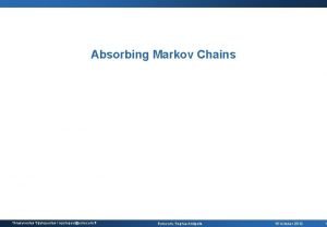 Absorbing Markov Chains Thrasyvoulos Spyropoulos spyropoueurecom fr Eurecom