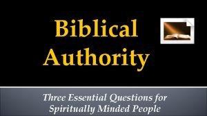 Biblical Authority Three Essential Questions for Spiritually Minded