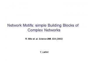 Network motifs: simple building blocks of complex networks