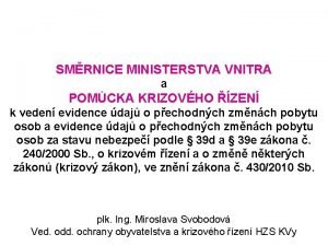 SMRNICE MINISTERSTVA VNITRA a POMCKA KRIZOVHO ZEN k