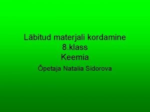 Lbitud materjali kordamine 8 klass Keemia petaja Natalia